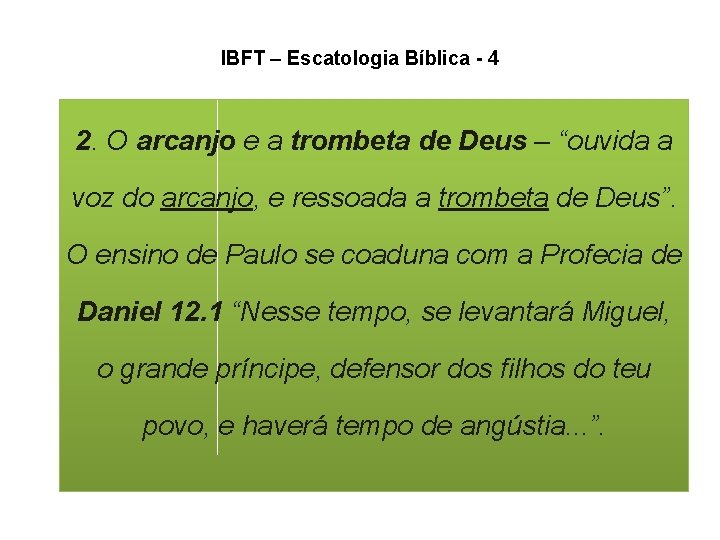 IBFT – Escatologia Bíblica - 4 2. O arcanjo e a trombeta de Deus IBFT – Escatologia Bíblica - 4 2. O arcanjo e a trombeta de Deus
