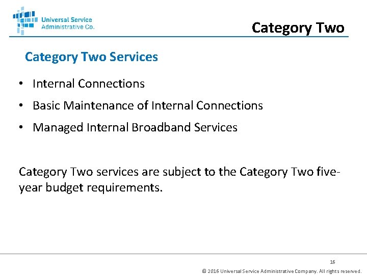 Category Two Services • Internal Connections • Basic Maintenance of Internal Connections • Managed
