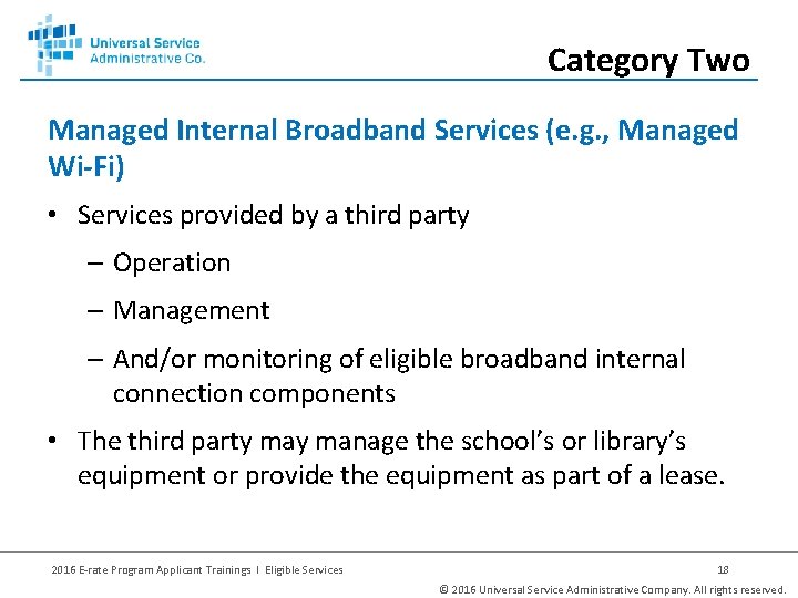 Category Two Managed Internal Broadband Services (e. g. , Managed Wi-Fi) • Services provided