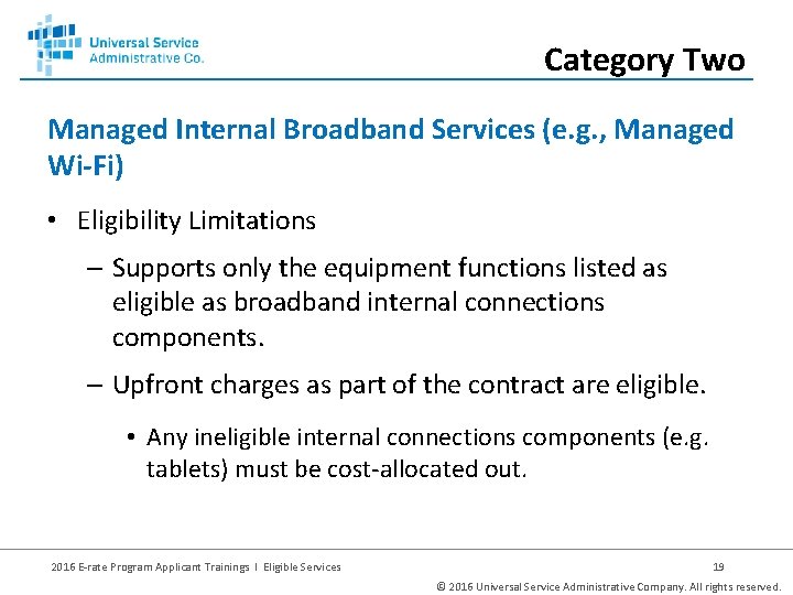 Category Two Managed Internal Broadband Services (e. g. , Managed Wi-Fi) • Eligibility Limitations