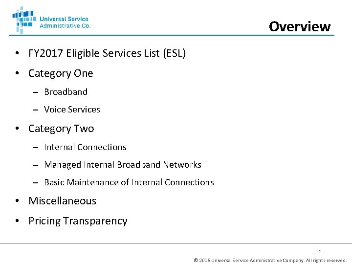 Overview • FY 2017 Eligible Services List (ESL) • Category One – Broadband –