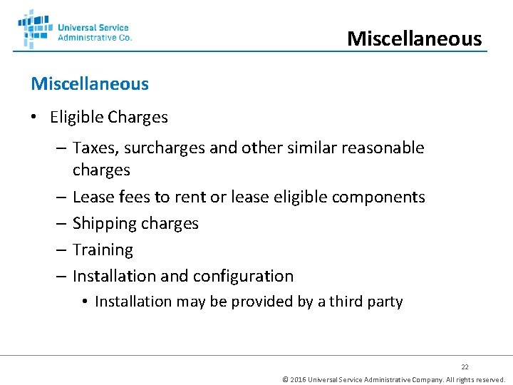 Miscellaneous • Eligible Charges – Taxes, surcharges and other similar reasonable charges – Lease