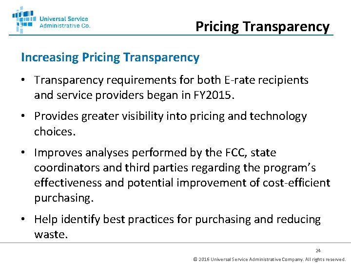 Pricing Transparency Increasing Pricing Transparency • Transparency requirements for both E-rate recipients and service