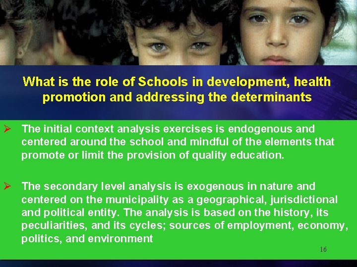 16 What is the role of Schools in development, health promotion and addressing the