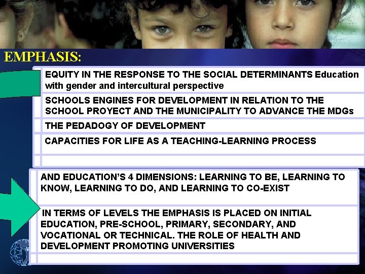 EMPHASIS: EQUITY IN THE RESPONSE TO THE SOCIAL DETERMINANTS Education with gender and intercultural