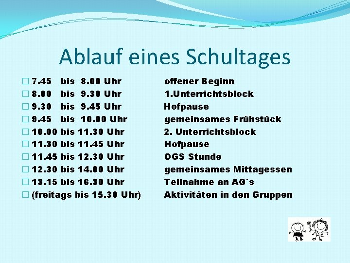 Ablauf eines Schultages � 7. 45 bis 8. 00 Uhr � 8. 00 bis