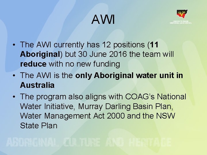 AWI • The AWI currently has 12 positions (11 Aboriginal) but 30 June 2016 AWI • The AWI currently has 12 positions (11 Aboriginal) but 30 June 2016