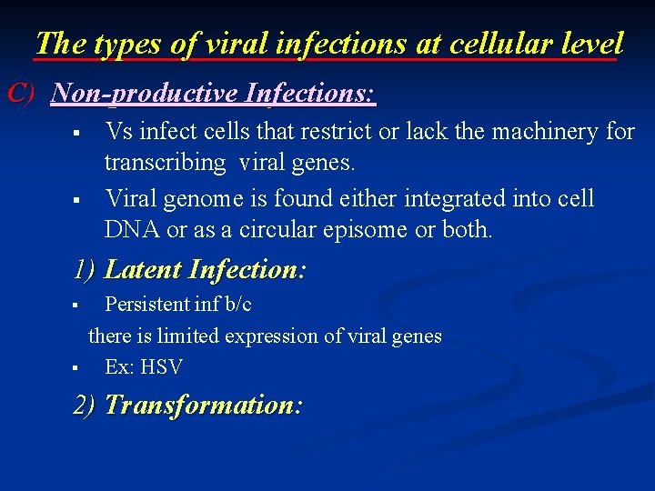 The types of viral infections at cellular level C) Non-productive Infections: Vs infect cells