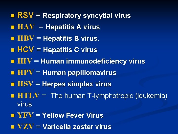 RSV = Respiratory syncytial virus n HAV = Hepatitis A virus n HBV =