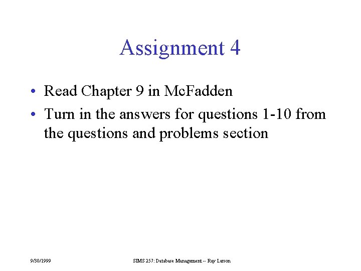 Assignment 4 • Read Chapter 9 in Mc. Fadden • Turn in the answers