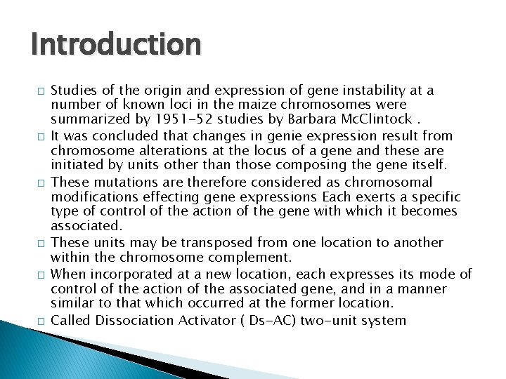 Introduction � � � Studies of the origin and expression of gene instability at