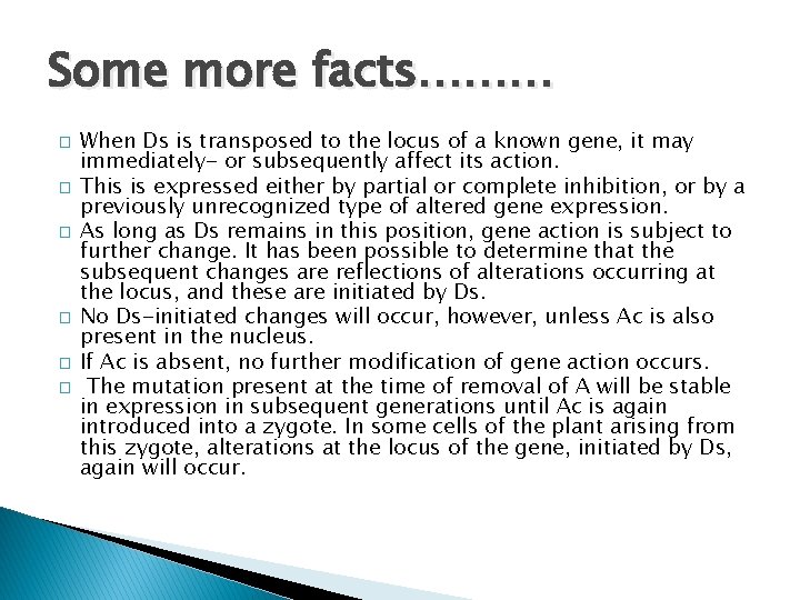 Some more facts……… � � � When Ds is transposed to the locus of
