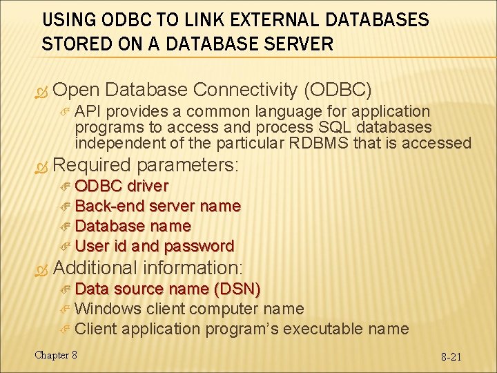 USING ODBC TO LINK EXTERNAL DATABASES STORED ON A DATABASE SERVER Open Database Connectivity