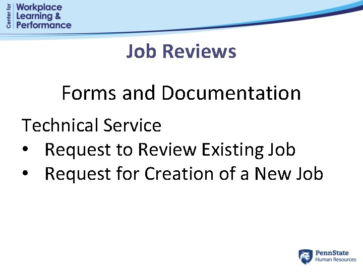 Job Reviews Forms and Documentation Technical Service • Request to Review Existing Job •