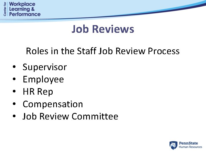 Job Reviews Roles in the Staff Job Review Process • • • Supervisor Employee