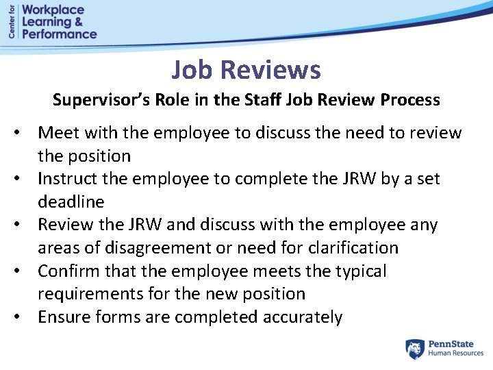 Job Reviews Supervisor’s Role in the Staff Job Review Process • Meet with the