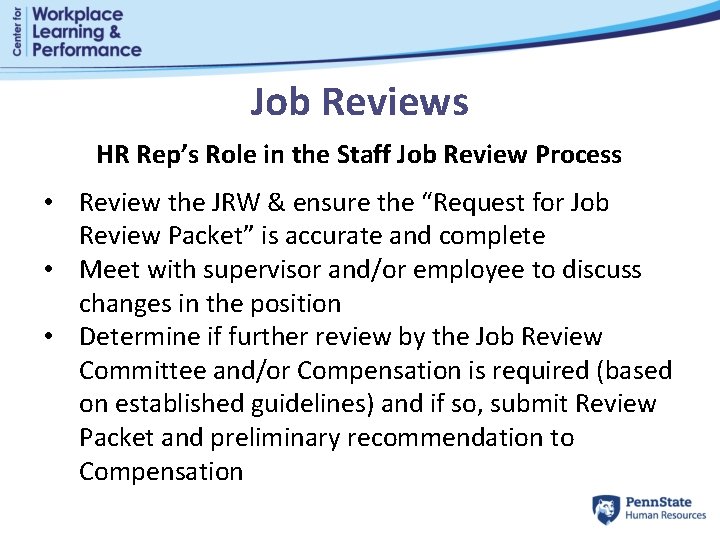 Job Reviews HR Rep’s Role in the Staff Job Review Process • Review the
