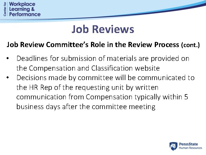 Job Reviews Job Review Committee’s Role in the Review Process (cont. ) • Deadlines