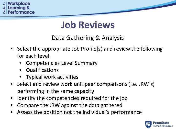 Job Reviews Data Gathering & Analysis • Select the appropriate Job Profile(s) and review