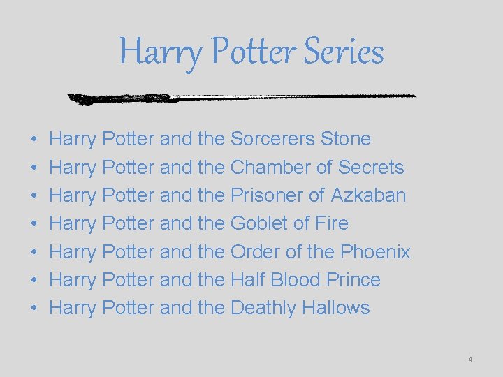 Harry Potter Series • • Harry Potter and the Sorcerers Stone Harry Potter and