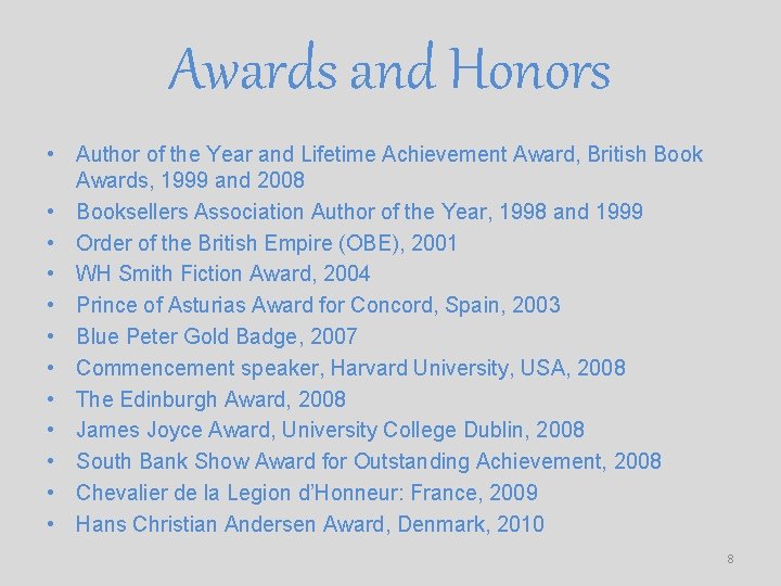 Awards and Honors • Author of the Year and Lifetime Achievement Award, British Book