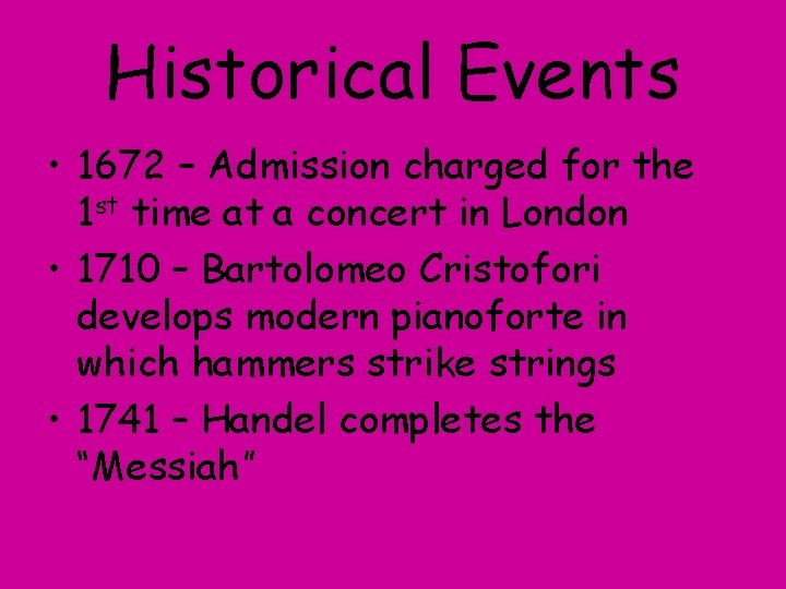 Historical Events • 1672 – Admission charged for the 1 st time at a