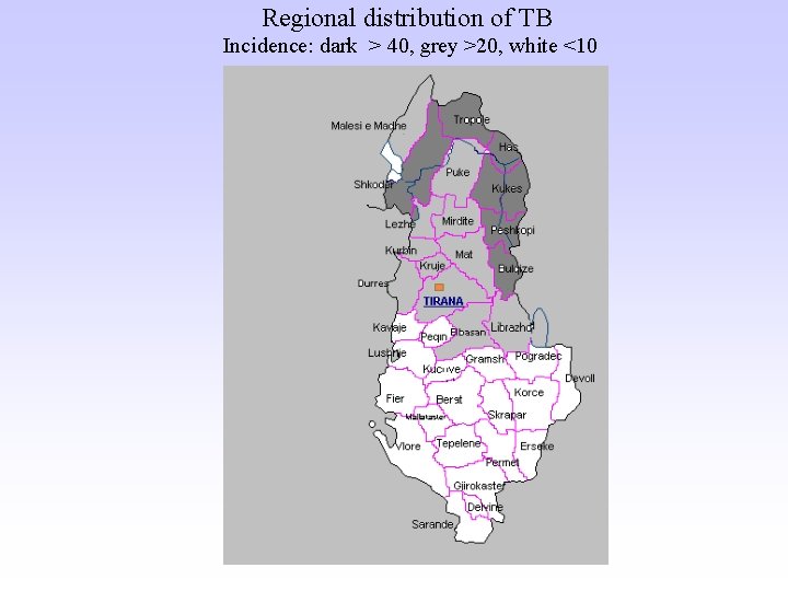 Regional distribution of TB Incidence: dark > 40, grey >20, white <10 