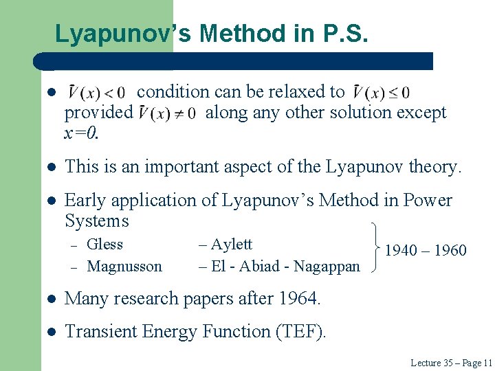 Lyapunov’s Method in P. S. l condition can be relaxed to provided along any