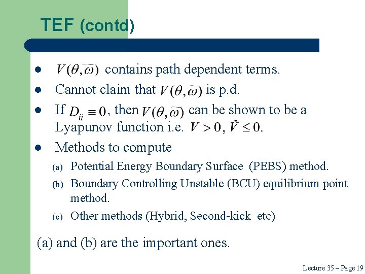 TEF (contd) l l contains path dependent terms. Cannot claim that is p. d.