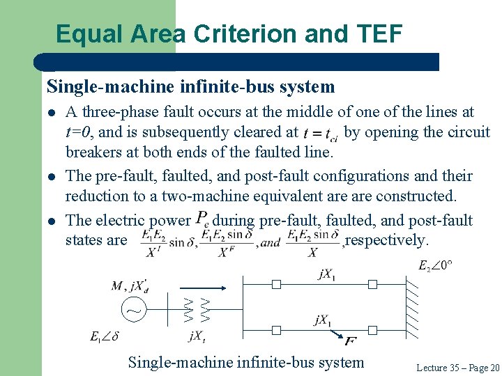 Equal Area Criterion and TEF Single-machine infinite-bus system l l l A three-phase fault