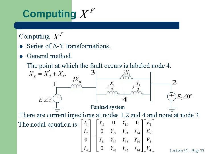 Computing l Series of Δ-Υ transformations. l General method. The point at which the