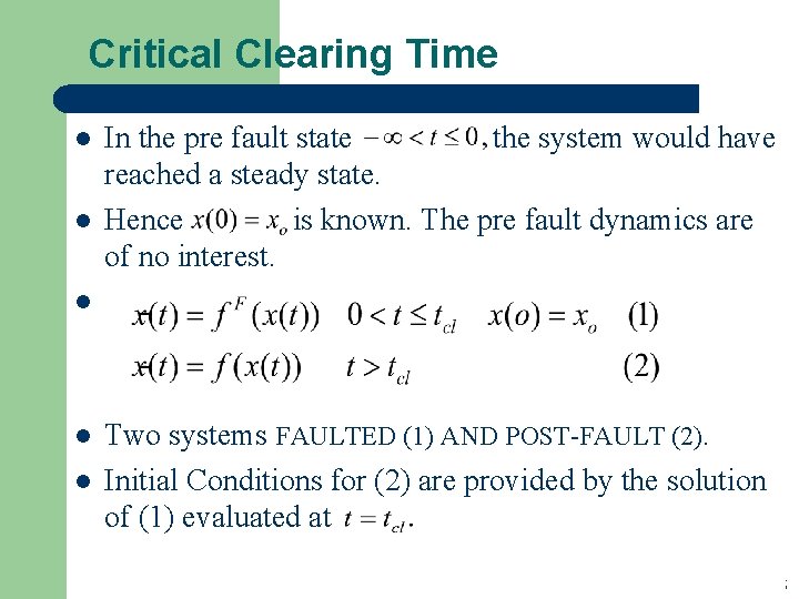 Critical Clearing Time l l l In the pre fault state the system would