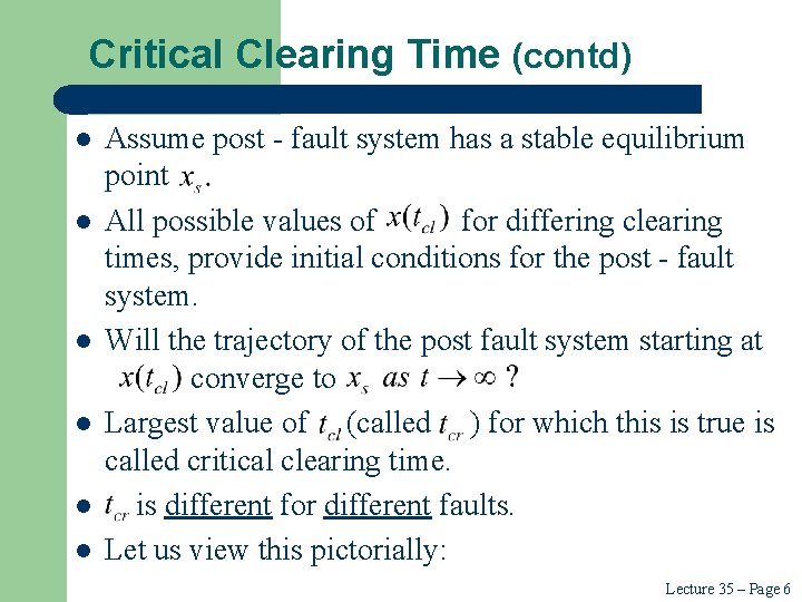 Critical Clearing Time (contd) l l l Assume post - fault system has a