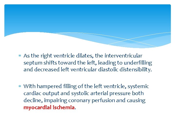  As the right ventricle dilates, the interventricular septum shifts toward the left, leading