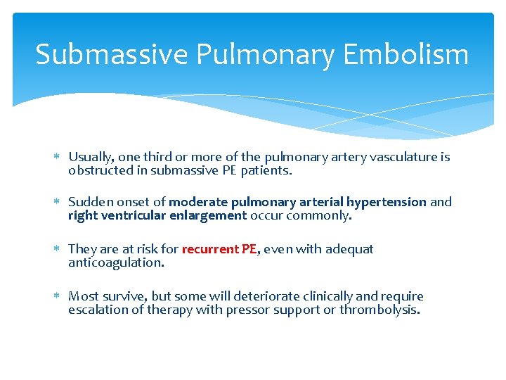 Submassive Pulmonary Embolism Usually, one third or more of the pulmonary artery vasculature is