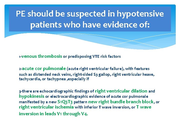 PE should be suspected in hypotensive patients who have evidence of: 1 -venous thrombosis