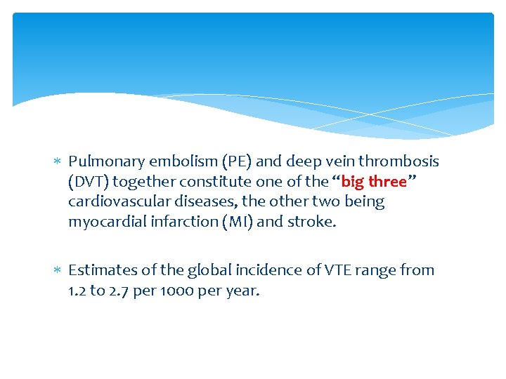  Pulmonary embolism (PE) and deep vein thrombosis (DVT) together constitute one of the