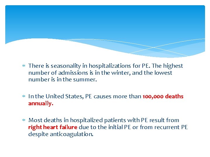  There is seasonality in hospitalizations for PE. The highest number of admissions is