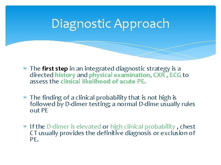 Diagnostic Approach The first step in an integrated diagnostic strategy is a directed history