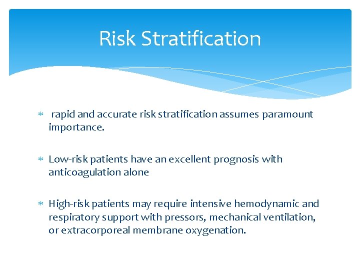 Risk Stratification rapid and accurate risk stratification assumes paramount importance. Low-risk patients have an