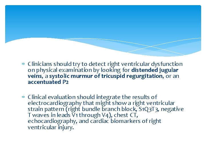  Clinicians should try to detect right ventricular dysfunction on physical examination by looking