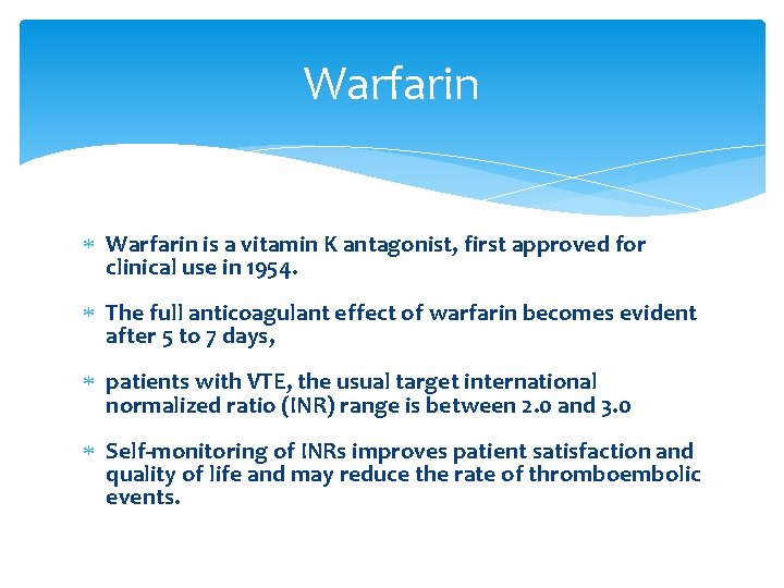Warfarin is a vitamin K antagonist, first approved for clinical use in 1954. The