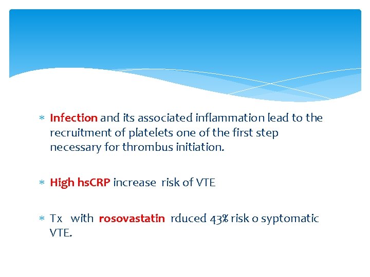  Infection and its associated inflammation lead to the recruitment of platelets one of