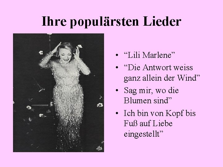 Ihre populärsten Lieder • “Lili Marlene” • “Die Antwort weiss ganz allein der Wind”