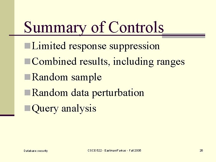 Summary of Controls n Limited response suppression n Combined results, including ranges n Random