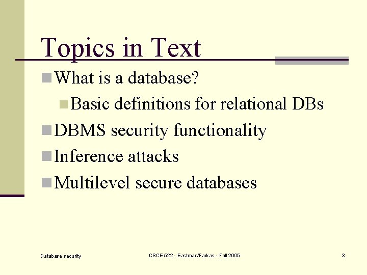 Topics in Text n What is a database? n Basic definitions for relational DBs