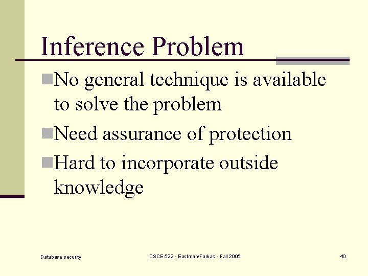 Inference Problem n. No general technique is available to solve the problem n. Need