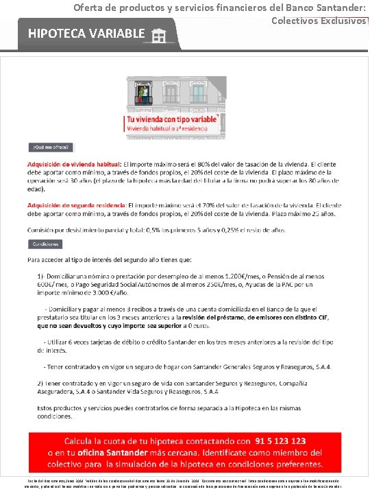 Oferta de productos y servicios financieros del Banco Santander: Colectivos Exclusivos HIPOTECA VARIABLE Fecha