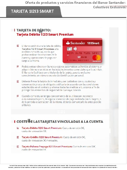 Oferta de productos y servicios financieros del Banco Santander: Colectivos Exclusivos TARJETA 1 I