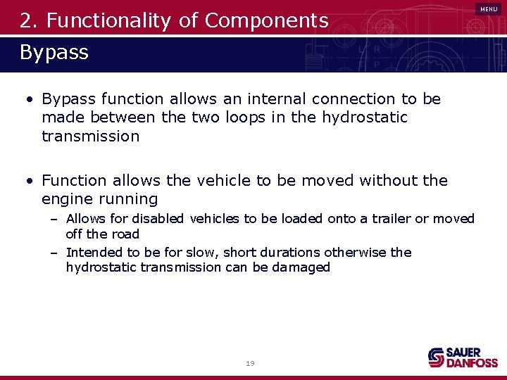 2. Functionality of Components Bypass • Bypass function allows an internal connection to be